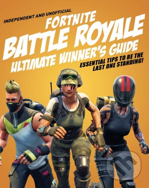 Kniha: Fortnite Battle Royale Ultimate Winner's Guide (Kevin Pettman). Carlton Books, 2018 Kniha: Fortnite Battle Royale Ultimate Winner's Guide (Kevin Pettman). Carlton Books, 2018