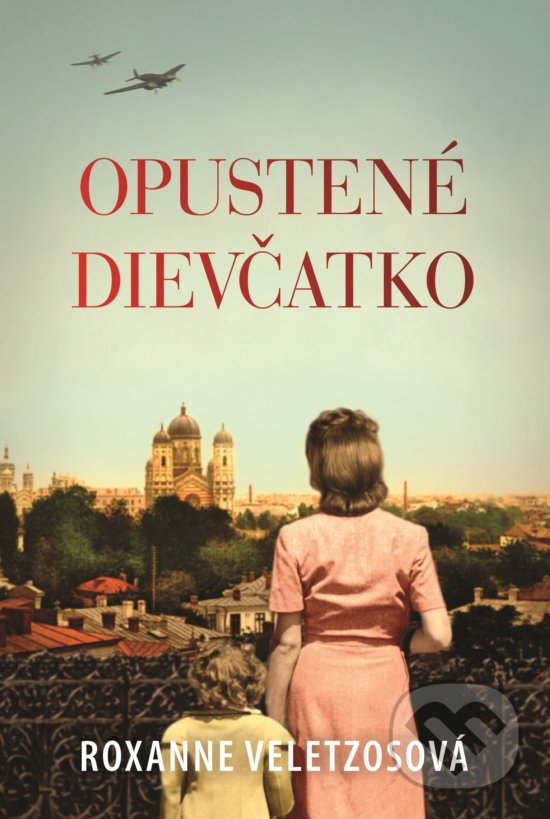 Kniha: Opustené dievčatko (Roxanne Veletzos). Fortuna Libri, 2018 Kniha: Opustené dievčatko (Roxanne Veletzos). Fortuna Libri, 2018