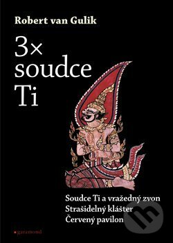 Kniha: 3 x soudce Ti (Robert van Gulik). Garamond, 2018 Kniha: 3 x soudce Ti (Robert van Gulik). Garamond, 2018