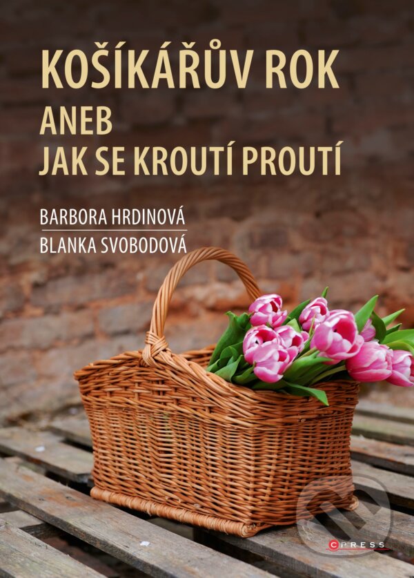 Kniha: Košíkářův rok aneb Jak se kroutí proutí (Barbora Hrdinová a Blanka Svobodová). CPRESS, 2019 Kniha: Košíkářův rok aneb Jak se kroutí proutí (Barbora Hrdinová a Blanka Svobodová). CPRESS, 2019