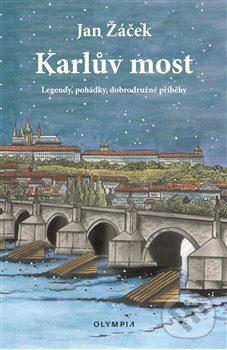 Kniha: Karlův most (Jan Žáček). Olympia, 2018 Kniha: Karlův most (Jan Žáček). Olympia, 2018