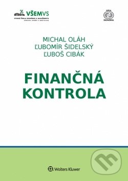 Kniha: Finančná kontrola (Ľubomír Šidelský, Ľuboš Cibák a Michal Oláh). Wolters Kluwer, 2018 Kniha: Finančná kontrola (Ľubomír Šidelský, Ľuboš Cibák a Michal Oláh). Wolters Kluwer, 2018