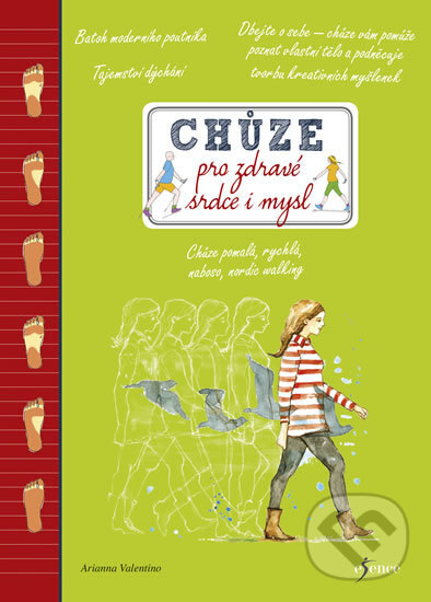 Kniha: Chůze pro zdravé srdce i mysl (Arianna Valentino). Esence, 2018 Kniha: Chůze pro zdravé srdce i mysl (Arianna Valentino). Esence, 2018