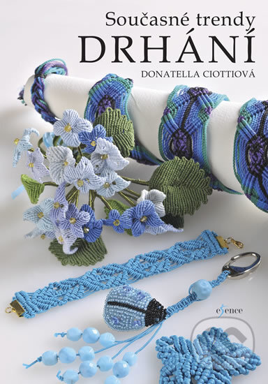 Kniha: Současné trendy drhání (Donatella Ciotti). Esence, 2018 Kniha: Současné trendy drhání (Donatella Ciotti). Esence, 2018