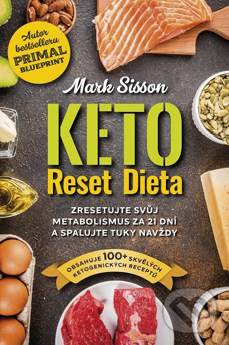 Kniha: Keto Reset Dieta (Brad Kearns a Mark Sisson). Blue Vision, 2018 Kniha: Keto Reset Dieta (Brad Kearns a Mark Sisson). Blue Vision, 2018