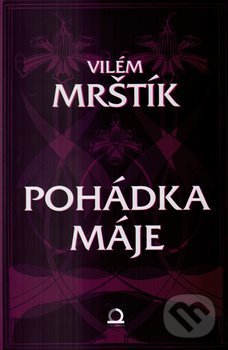 Kniha: Pohádka Máje (Vilém Mrštík). Edice knihy Omega, 2014 Kniha: Pohádka Máje (Vilém Mrštík). Edice knihy Omega, 2014