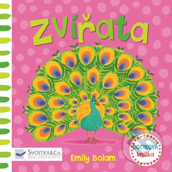 Kniha: Zvířata (Emily Bolamová). Svojtka&Co., 2018 Kniha: Zvířata (Emily Bolamová). Svojtka&Co., 2018
