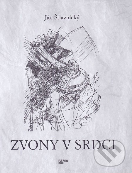 Kniha: Zvony v srdci (Ján Štiavnický). FAMA art, 2018 Kniha: Zvony v srdci (Ján Štiavnický). FAMA art, 2018