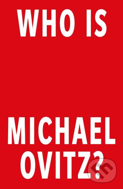 Kniha: Who is Michael Ovitz? (Michael Ovitz). WH Allen, 2018 Kniha: Who is Michael Ovitz? (Michael Ovitz). WH Allen, 2018