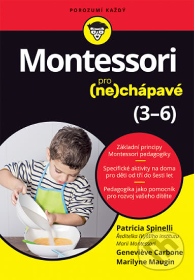 Kniha: Montessori pro (ne)chápavé (3–6 let) (Genevieve Carbone, Marilyne Maugin a Patricia Spinelli). Svojtka&Co., 2019 Kniha: Montessori pro (ne)chápavé (3–6 let) (Genevieve Carbone, Marilyne Maugin a Patricia Spinelli). Svojtka&Co., 2019