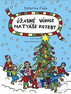 Úžasné Vánoce Matyáše Kotrby - Katarína Fiala Janigová, Vendula Šafránková (Ilustrácie), Fiala Katarína-Na houpačkách, 2018