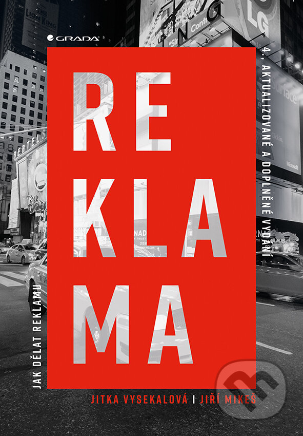 E-kniha: Reklama (Jiří Mikeš a Vysekalová Jitka). Grada, 2018 E-kniha: Reklama (Jiří Mikeš a Vysekalová Jitka). Grada, 2018