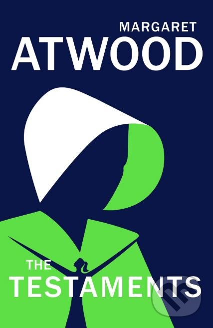 Kniha: The Testaments (Margaret Atwood). Chatto and Windus, 2019 Kniha: The Testaments (Margaret Atwood). Chatto and Windus, 2019