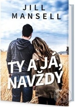 Kniha: Ty a já, navždy (Jill Mansell). Edice knihy Omega, 2018 Kniha: Ty a já, navždy (Jill Mansell). Edice knihy Omega, 2018