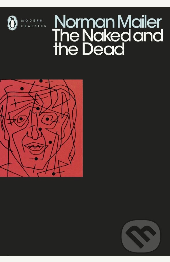 Kniha: The Naked and the Dead (Norman Mailer). Penguin Books, 2018 Kniha: The Naked and the Dead (Norman Mailer). Penguin Books, 2018