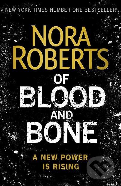 Kniha: Of Blood and Bone (Nora Roberts). Piatkus, 2018 Kniha: Of Blood and Bone (Nora Roberts). Piatkus, 2018