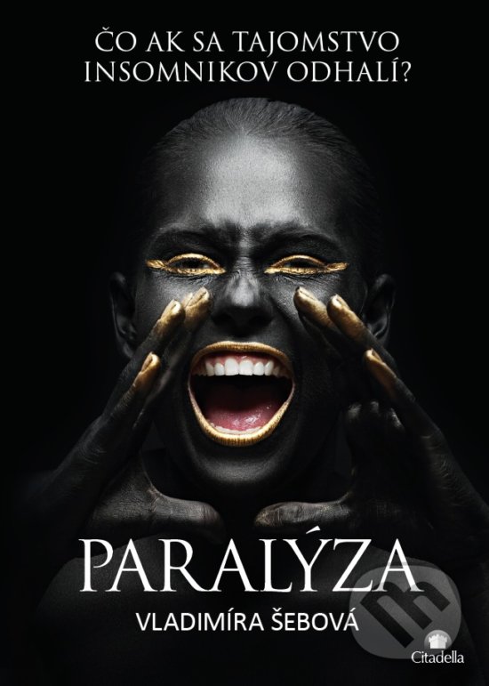 Kniha: Paralýza (Vladimíra Šebová). Citadella, 2018 Kniha: Paralýza (Vladimíra Šebová). Citadella, 2018