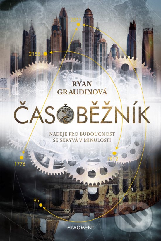 Kniha: Časoběžník (Ryan Graudin). Nakladatelství Fragment, 2019 Kniha: Časoběžník (Ryan Graudin). Nakladatelství Fragment, 2019