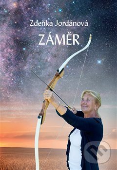 Kniha: Záměr (Zdeňka Jordánová). Vodnář, 2018 Kniha: Záměr (Zdeňka Jordánová). Vodnář, 2018