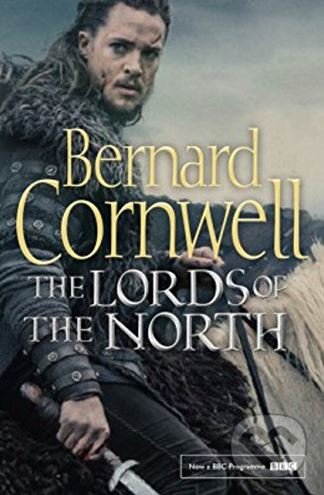 Kniha: The Lords of the North (Bernard Cornwell). HarperCollins, 2017 Kniha: The Lords of the North (Bernard Cornwell). HarperCollins, 2017