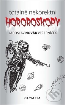 Kniha: Totálně nekorektní horoskopy (Jaroslav Novák Večerníček). Olympia, 2018 Kniha: Totálně nekorektní horoskopy (Jaroslav Novák Večerníček). Olympia, 2018