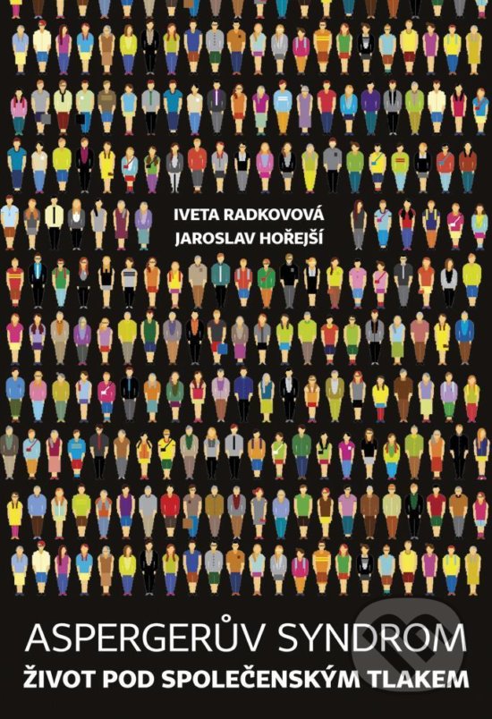 Kniha: Aspergerův syndrom (Iveta Radkovová). Makropulos, 2018 Kniha: Aspergerův syndrom (Iveta Radkovová). Makropulos, 2018