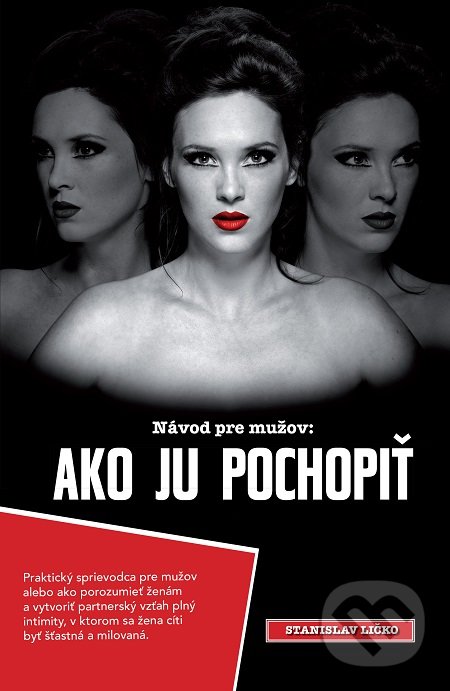 Kniha: Ako ju pochopiť (Stanislav Ličko). Stanislav Ličko, 2018 Kniha: Ako ju pochopiť (Stanislav Ličko). Stanislav Ličko, 2018