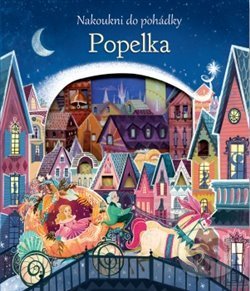 Kniha: Popelka - Nakoukni do pohádky (Anna Milbourne). Svojtka&Co., 2018 Kniha: Popelka - Nakoukni do pohádky (Anna Milbourne). Svojtka&Co., 2018
