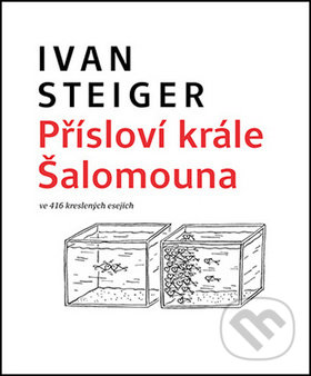 Přísloví krále Šalomouna - Ivan Steiger, Česká biblická společnost, 2018