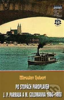 Kniha: Po stopách paroplaveb (Miroslav Hubert). Mare-Czech, 2015 Kniha: Po stopách paroplaveb (Miroslav Hubert). Mare-Czech, 2015