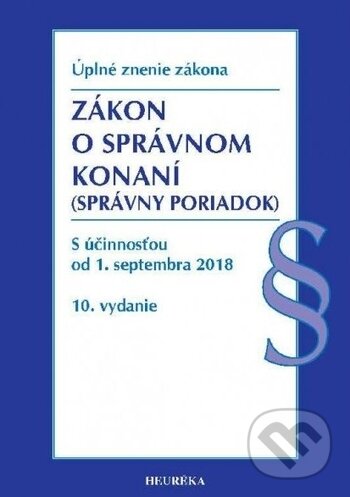 Kniha: Zákon o správnom konaní (Správny poriadok) (Heuréka). Heuréka, 2018 Kniha: Zákon o správnom konaní (Správny poriadok) (Heuréka). Heuréka, 2018