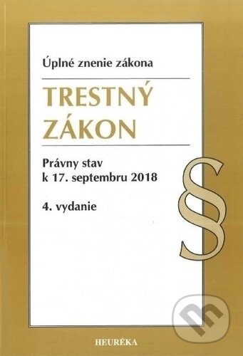 Kniha: Trestný zákon (Heuréka). Heuréka, 2018 Kniha: Trestný zákon (Heuréka). Heuréka, 2018