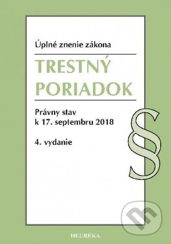 Kniha: Trestný poriadok (Heuréka). Heuréka, 2018 Kniha: Trestný poriadok (Heuréka). Heuréka, 2018