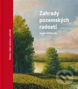 Kniha: Zahrady pozemských radostí (Allan Gintel). Gasset, 2019 Kniha: Zahrady pozemských radostí (Allan Gintel). Gasset, 2019