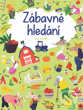 Kniha: Zábavné hledání: Na statku (YoYo Books). YoYo Books, 2018 Kniha: Zábavné hledání: Na statku (YoYo Books). YoYo Books, 2018