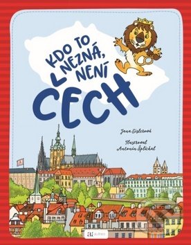 Kniha: Kdo to nezná, není Čech (Antonín Šplíchal a Jana Eislerová). Autreo, 2018 Kniha: Kdo to nezná, není Čech (Antonín Šplíchal a Jana Eislerová). Autreo, 2018