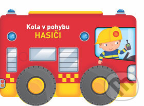 Kniha: Kola v pohybu: Hasiči (YoYo Books). YoYo Books, 2018 Kniha: Kola v pohybu: Hasiči (YoYo Books). YoYo Books, 2018