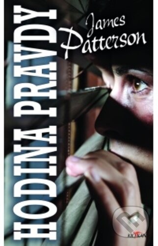 Kniha: Hodina pravdy (James Patterson). Alpress, 2018 Kniha: Hodina pravdy (James Patterson). Alpress, 2018