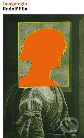 Kniha: Imagológia - Rudolf Fila (Peter Michalovič). FIDAT, s. r. o., 2018 Kniha: Imagológia - Rudolf Fila (Peter Michalovič). FIDAT, s. r. o., 2018