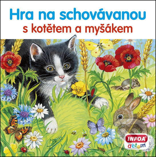 Kniha: Hra na schovávanou s kotětem a myšákem (INFOA). INFOA, 2018 Kniha: Hra na schovávanou s kotětem a myšákem (INFOA). INFOA, 2018