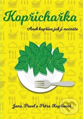 Kniha: Kopřichařka (Pavel Kopřiva a Petra Kopřivová). PSII, 2018 Kniha: Kopřichařka (Pavel Kopřiva a Petra Kopřivová). PSII, 2018