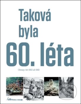 Kniha: Taková byla 60. léta (Ivan Motýl). Empresa Media, 2018 Kniha: Taková byla 60. léta (Ivan Motýl). Empresa Media, 2018