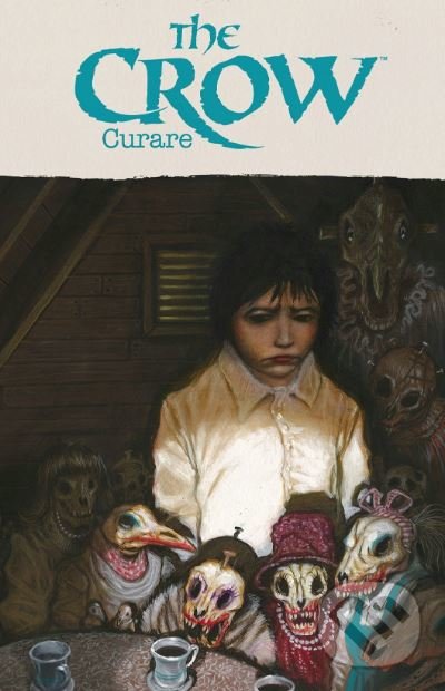 Kniha: The Crow: Curare (James O'Barr). IDW, 2014 Kniha: The Crow: Curare (James O'Barr). IDW, 2014
