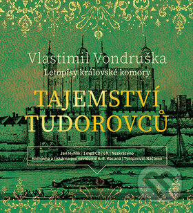 Audiokniha: Tajemství Tudorovců (Vlastimil Vondruška). Tympanum, 2018 Audiokniha: Tajemství Tudorovců (Vlastimil Vondruška). Tympanum, 2018