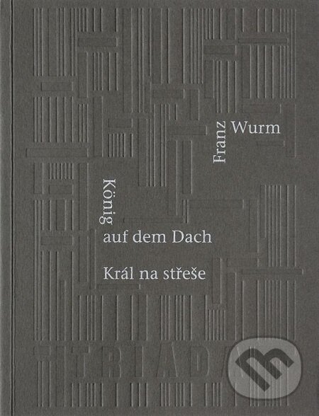E-kniha: Král na střeše (Franz Wurm). Triáda, 2018 E-kniha: Král na střeše (Franz Wurm). Triáda, 2018