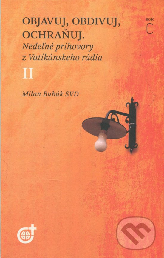 Kniha: Objavuj, obdivuj, ochraňuj (Milan Bubák). Spoločnosť Božieho Slova, 2018 Kniha: Objavuj, obdivuj, ochraňuj (Milan Bubák). Spoločnosť Božieho Slova, 2018