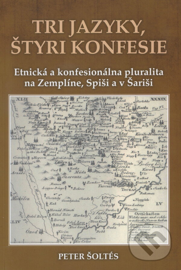 Kniha: Tri jazyky, štyri konfesie (Peter Šoltés). Pro Historia, 2009 Kniha: Tri jazyky, štyri konfesie (Peter Šoltés). Pro Historia, 2009