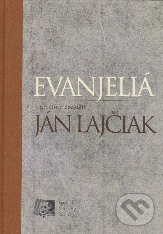 Kniha: Evanjeliá (Spolok Martina Rázusa). Spolok Martina Rázusa, 2018 Kniha: Evanjeliá (Spolok Martina Rázusa). Spolok Martina Rázusa, 2018