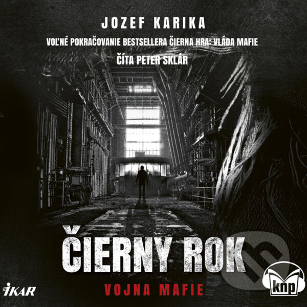 Audiokniha: Čierny rok: Vojna mafie (Jozef Karika). Ikar, 2018 Audiokniha: Čierny rok: Vojna mafie (Jozef Karika). Ikar, 2018