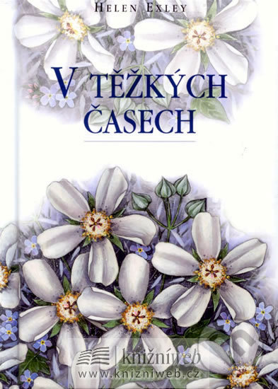 Kniha: V těžkých časech (Helen Exley). Slovart, 2008 Kniha: V těžkých časech (Helen Exley). Slovart, 2008